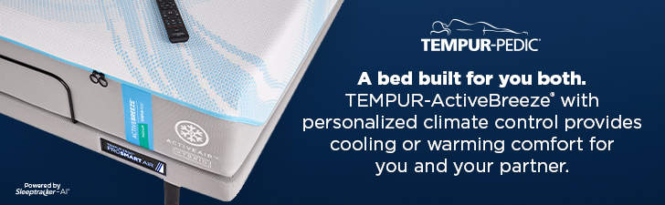 A bed built for you both. TEMPUR-ActiveBreeze* with personalized climate control provides cooling or warming comfort for you and your partner.