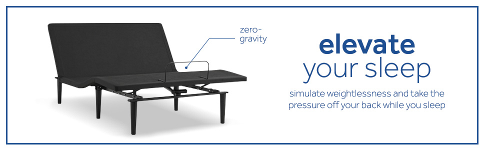 Elevate Your Sleep - Simulate weightlessness and take the pressure off your back while you sleep.