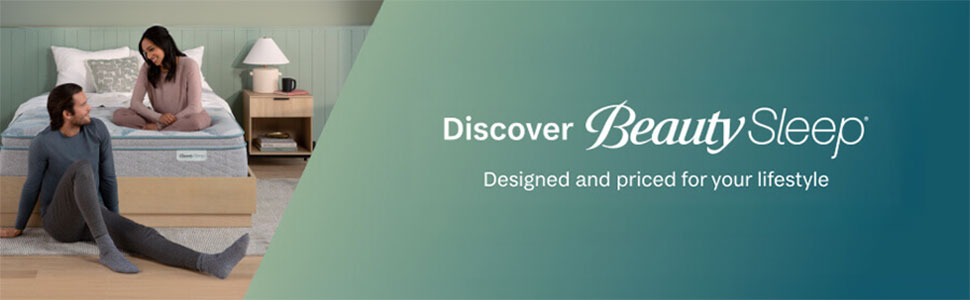 Discover Beauty Sleep&reg; Designed and priced for your lifestyle
