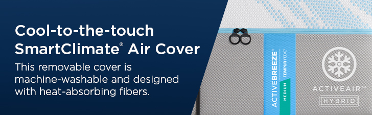 Cool-to-the-touch SmartClimate&reg; Air Cover This removable cover is machine-washable and designed with heat-absorbing fibers.