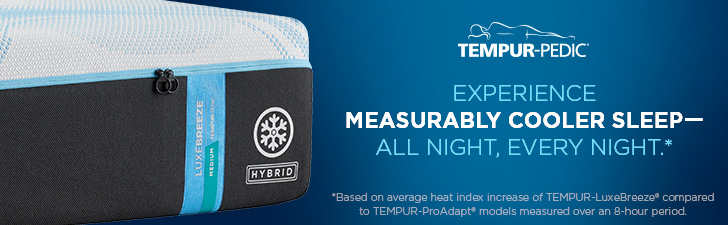 Experience measurably cooler sleep &mdash; all night, every night.* *Based on average heat index increase of TEMPUR-LuxeBreeze&reg; compared to TEMPUR-ProAdapt&reg; models measured over an 8-hour period.