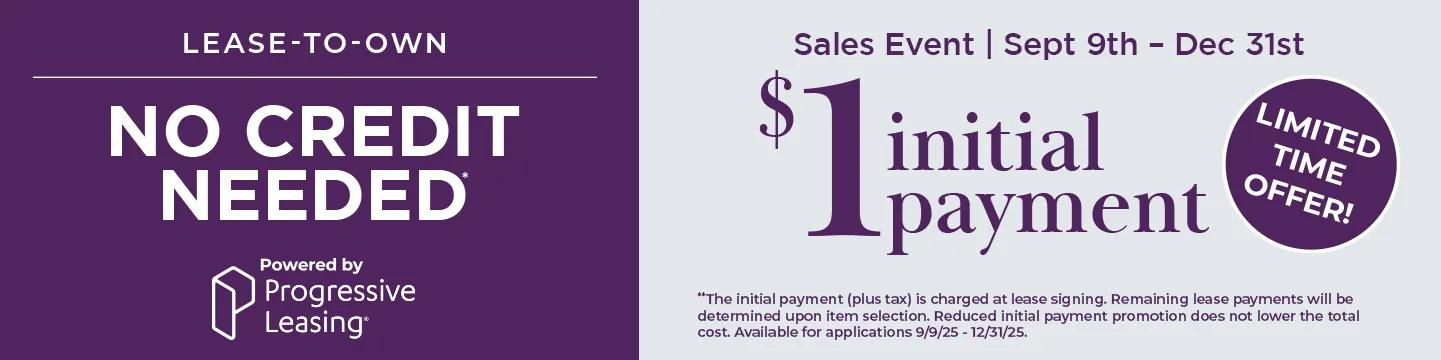 Lease to Own - Sales Event going on September 9th through December 31st $1 initial payment