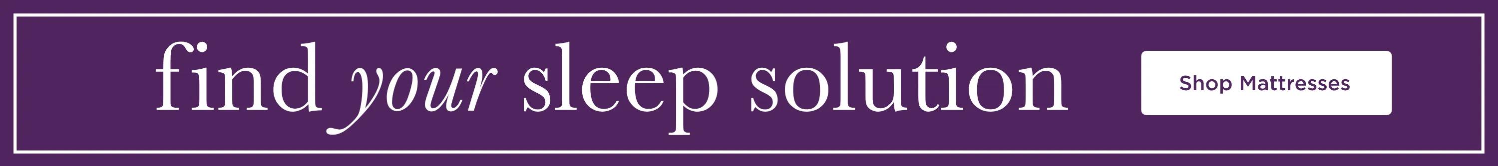 Find your sleep solution